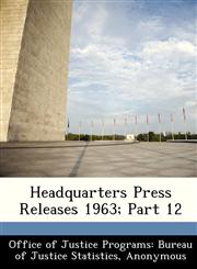 Headquarters Press Releases 1963; Part 12,1249564956,9781249564959