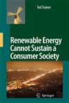 Renewable Energy Cannot Sustain a Consumer Society,140205548X,9781402055485