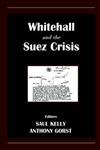Whitehall and the Suez Crisis,071468077X,9780714680774