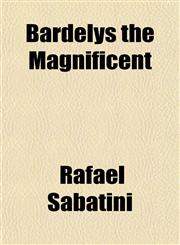 Bardelys the Magnificent,1150650338,9781150650338