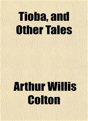 Tioba, and Other Tales,1151435503,9781151435507