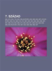 7. Szazad 640, 610, 654, 700, 602, 680-As Evek, 632, 649, 643, 607, 610-Es Evek, 636, 612, 626, 614, 613, 681, 645, 633, 622, 60,1232876259,9781232876250