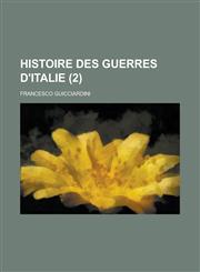 Histoire Des Guerres D'Italie (2),1234555875,9781234555870