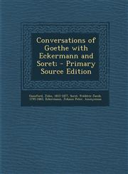 Conversations of Goethe with Eckermann and Soret;,1289792917,9781289792916