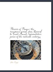 Flowers of France the renaissance period, from Ronsard to Saint-Amant, representative poems of the,1117345610,9781117345611