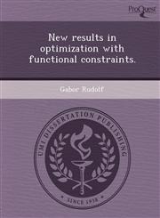 New results in optimization with functional constraints.,1243683929,9781243683922