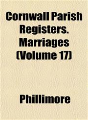 Cornwall Parish Registers. Marriages (Volume 17),1151459011,9781151459015