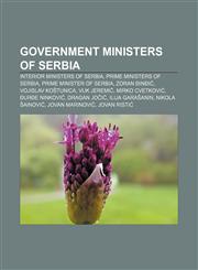 Government ministers of Serbia Interior ministers of Serbia, Prime Ministers of Serbia, Prime Minister of Serbia, Zoran Đinđić,1158217064,9781158217069