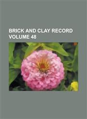 Brick and Clay Record Volume 48,1230102833,9781230102832