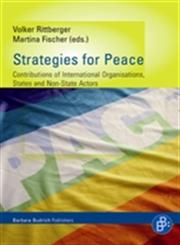 Strategies for Peace Contributions of International Organizations, States and Non-State Actors,3866491646,9783866491649