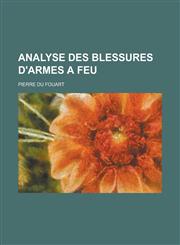 Analyse Des Blessures D'Armes a Feu,1153490749,9781153490740