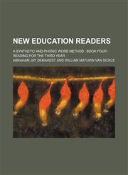 New Education Readers; A Synthetic and Phonic Word Method Book Four Reading for the Third Year,1151359262,9781151359261