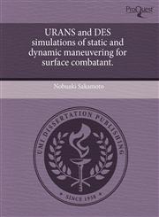 URANS and DES simulations of static and dynamic maneuvering for surface combatant.,1244082899,9781244082892