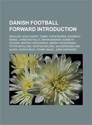 Danish football forward Introduction Ken Ilsø, Adda Djeziri, Tommy Christensen, Wassim El Banna, Christian Holst, Simon Bræmer, Kenneth Zohore,1233157981,9781233157983