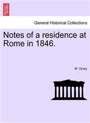 Notes of a residence at Rome in 1846.,1240928807,9781240928804