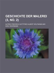 Geschichte Der Malerei (3, No. 2 ),1153450844,9781153450843