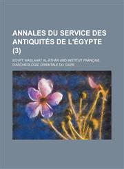 Annales Du Service Des Antiquites de L'Egypte (3 ),1234558386,9781234558383