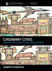 Ordinary Cities Between Modernity and Development,0415304881,9780415304887