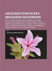 Naseleni punkty bez vkazannya naselennya Spas, Stara Brykulya, Tselle, Nesvizh, Hryutviken, Dolotetsʹke, Hranky-Kuty, Borshchiv, Mayapur,123385027X,9781233850273