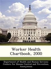 Worker Health Chartbook, 2000,1288538790,9781288538799