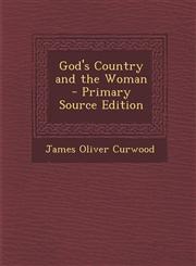 God's Country and the Woman,1289527571,9781289527570