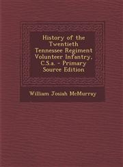 History of the Twentieth Tennessee Regiment Volunteer Infantry, C.S.A. - Primary Source Edition,1294326597,9781294326595