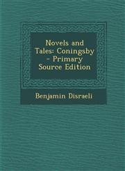 Novels and Tales Coningsby - Primary Source Edition,1287741509,9781287741503