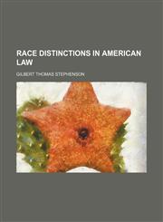 Race Distinctions in American Law,1458962113,9781458962119