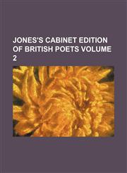 Jones's cabinet edition of British poets Volume 2,113092680X,9781130926804
