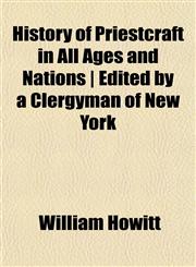 History of Priestcraft in All Ages and Nations | Edited by a Clergyman of New York,1152309005,9781152309005