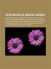 1976 novels (Book Guide) Children of Dune, The Boys from Brazil, Interview with the Vampire, Imperial Earth,115587711X,9781155877112