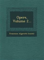 Opere, Volume 2...,1249606349,9781249606345