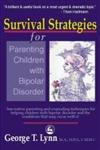 Survival Strategies for Parenting Children with Bipolar Disorder Innovative Parenting and Counseling Techniques for Helping Children with Bipolar Disorder and the Conditions That May Occur with It,1853029211,9781853029219
