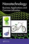 Nanotechnology Business Applications and Commercialization,1439845212,9781439845219