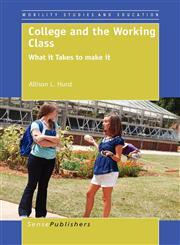 College and the Working Class What it Takes to make it,946091750X,9789460917509