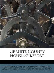 Granite County housing report,1178824357,9781178824353