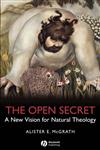 The Open Secret A New Vision for Natural Theology,1405126922,9781405126922