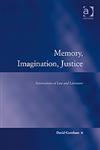Memory, Imagination, Justice Intersections of Law and Literature,0754671038,9780754671039