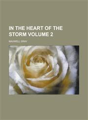In the Heart of the Storm Volume 2,1234256290,9781234256296