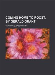 Coming home to roost, by Gerald Grant,1458821277,9781458821270