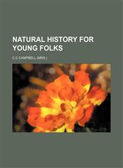 Natural history for young folks,1130930173,9781130930177