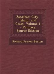 Zanzibar City, Island, and Coast, Volume 1 - Primary Source Edition,1294852752,9781294852759