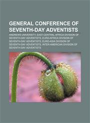 General Conference of Seventh-day Adventists Andrews University, East-Central Africa Division of Seventh-day Adventists,115706521X,9781157065210