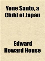 Yone Santo, a Child of Japan,1152145894,9781152145894