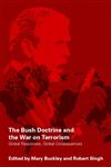 The Bush Doctrine and the War on Terrorism: Global Reactions, Global Consequences,0415369975,9780415369978