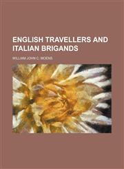 English travellers and Italian brigands,1150344253,9781150344251
