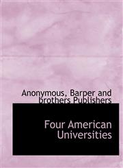 Four American Universities,1140239651,9781140239659