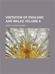 Visitation of England and Wales Volume 8,1153200619,9781153200615