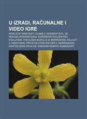 U izradi, Računalne i video igre World of Warcraft, Quake 2, Resident Evil, 3D Realms, International Superstar Soccer Pro Evolution,123303412X,9781233034123