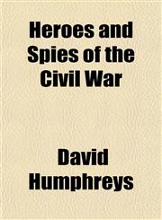 Heroes and Spies of the Civil War,1152473646,9781152473645